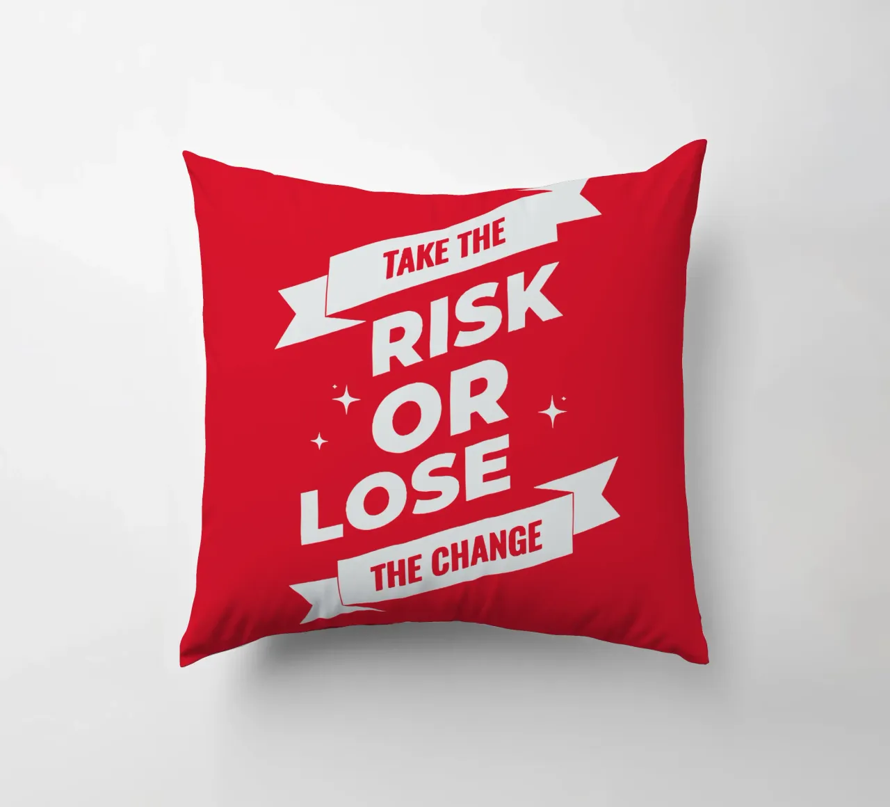 Take the risk or lose the Change decorative cushion by Gunawan Rb