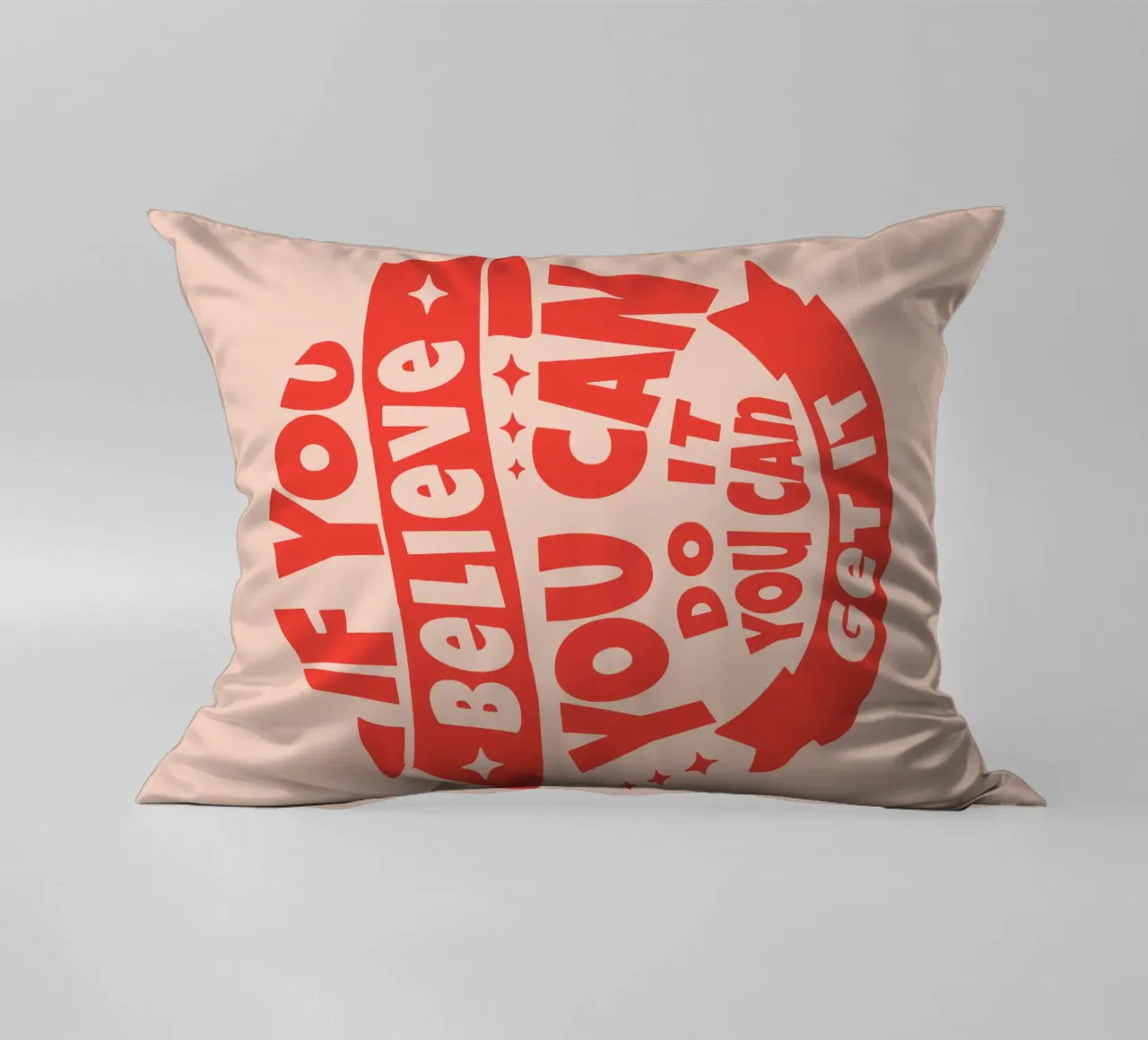 If You Believe , You can do it decorative cushion by Gunawan Rb