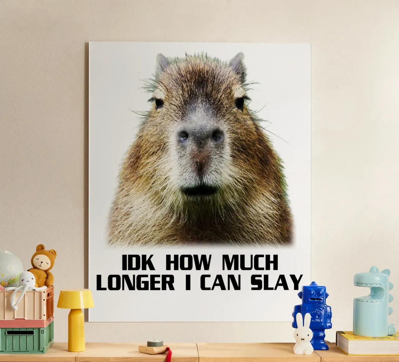 Idk How Much More I Can Slay Capybara Sarcasmo divertido metacrilato de theganduls