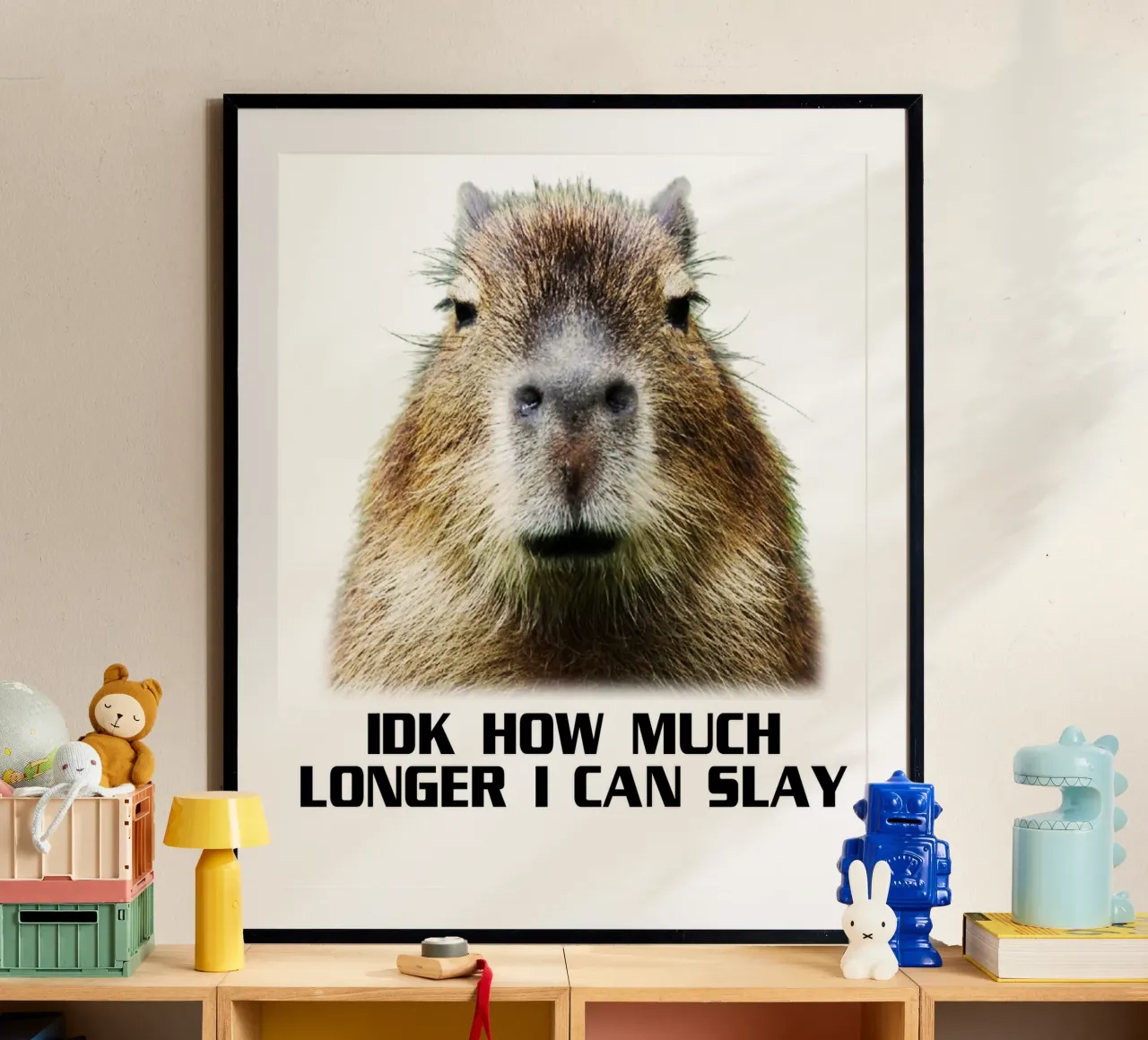 Idk How Much Longer I Can Slay Capybara Sarcastisch grappig hahnemühle van theganduls