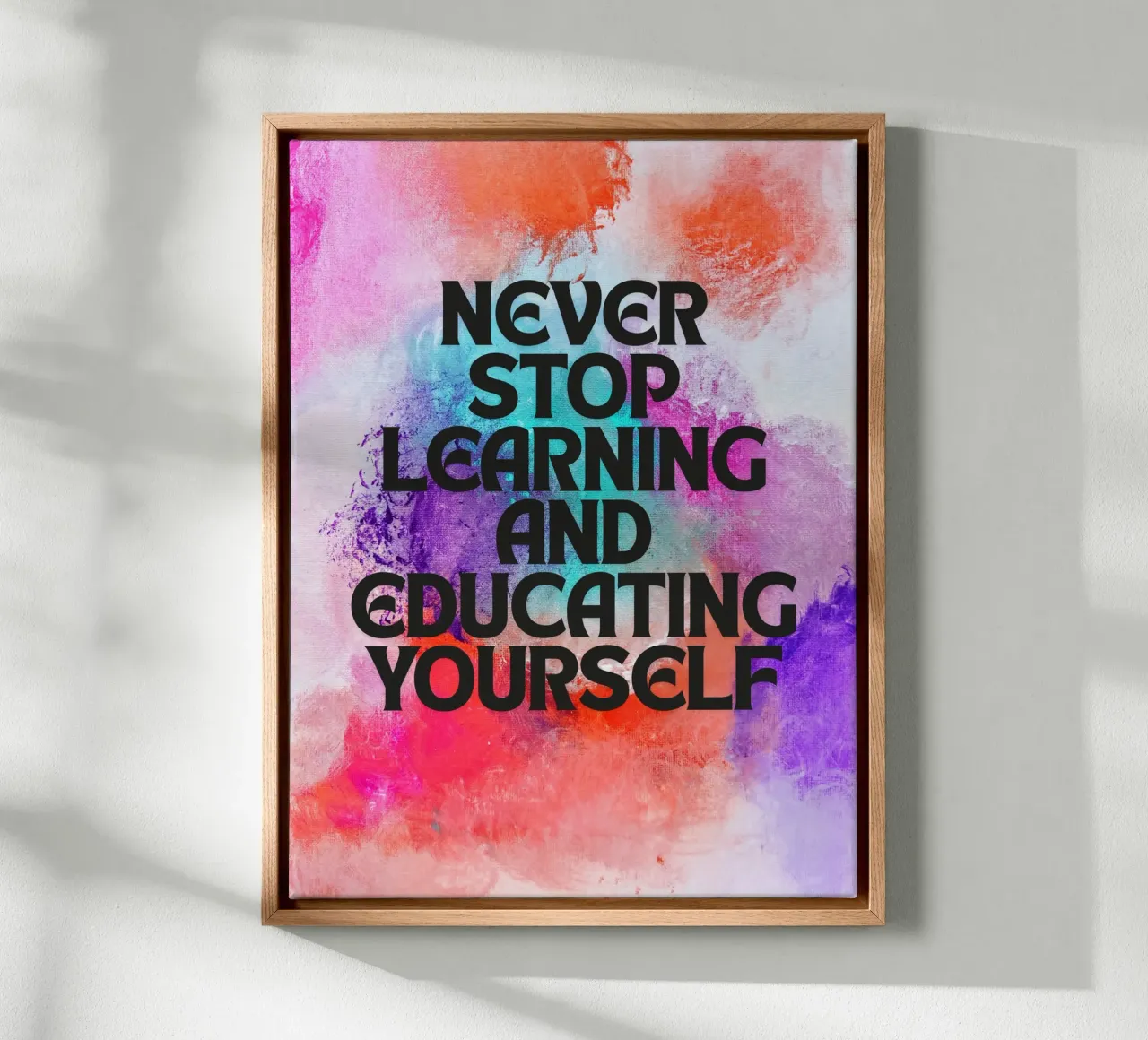 Never Stop Learning and Educating Yourself - Motivational canvas by inspirational quote