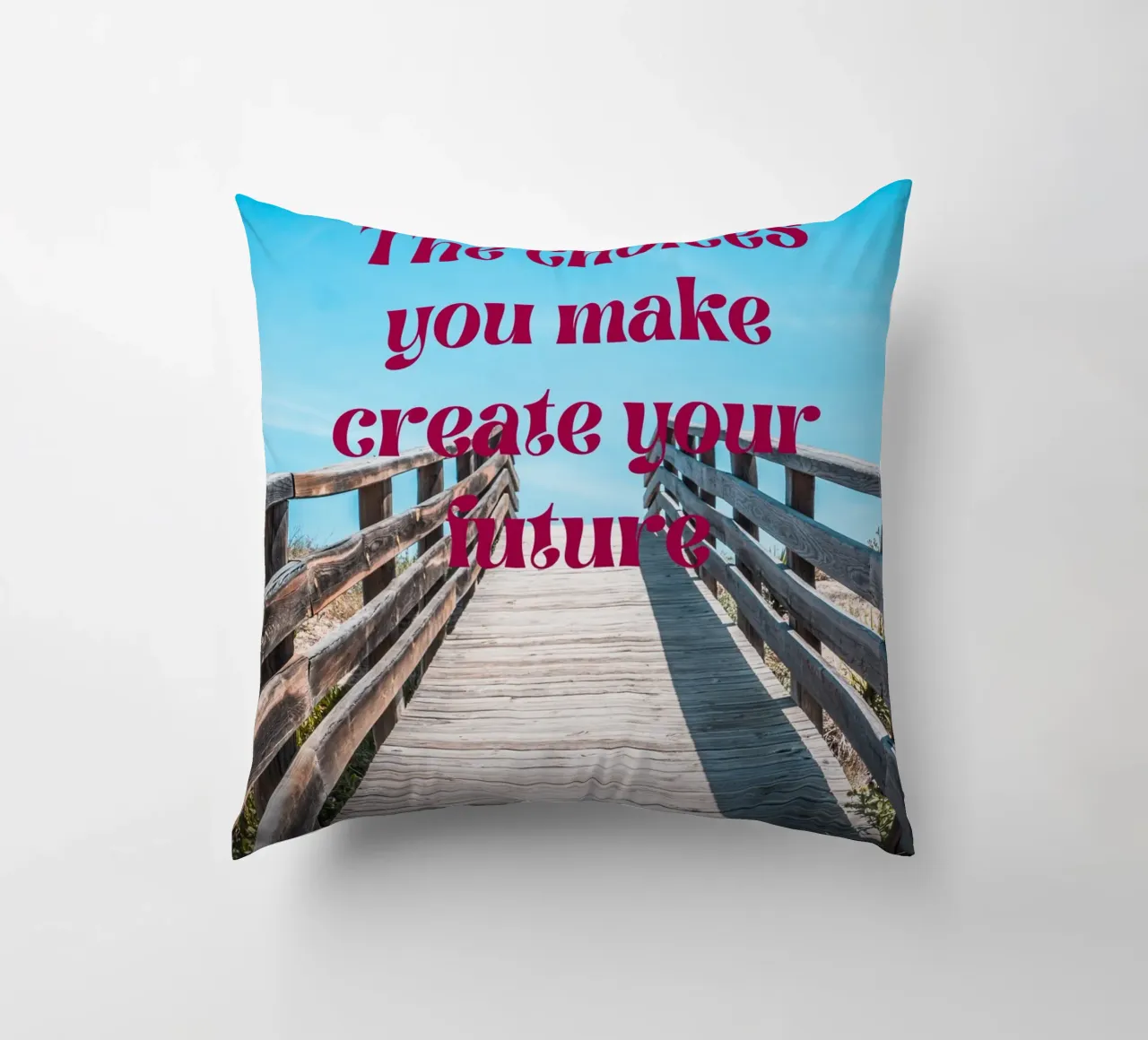 The Choices You Make Create Your Future-inspirational decorative cushion by inspirational quote