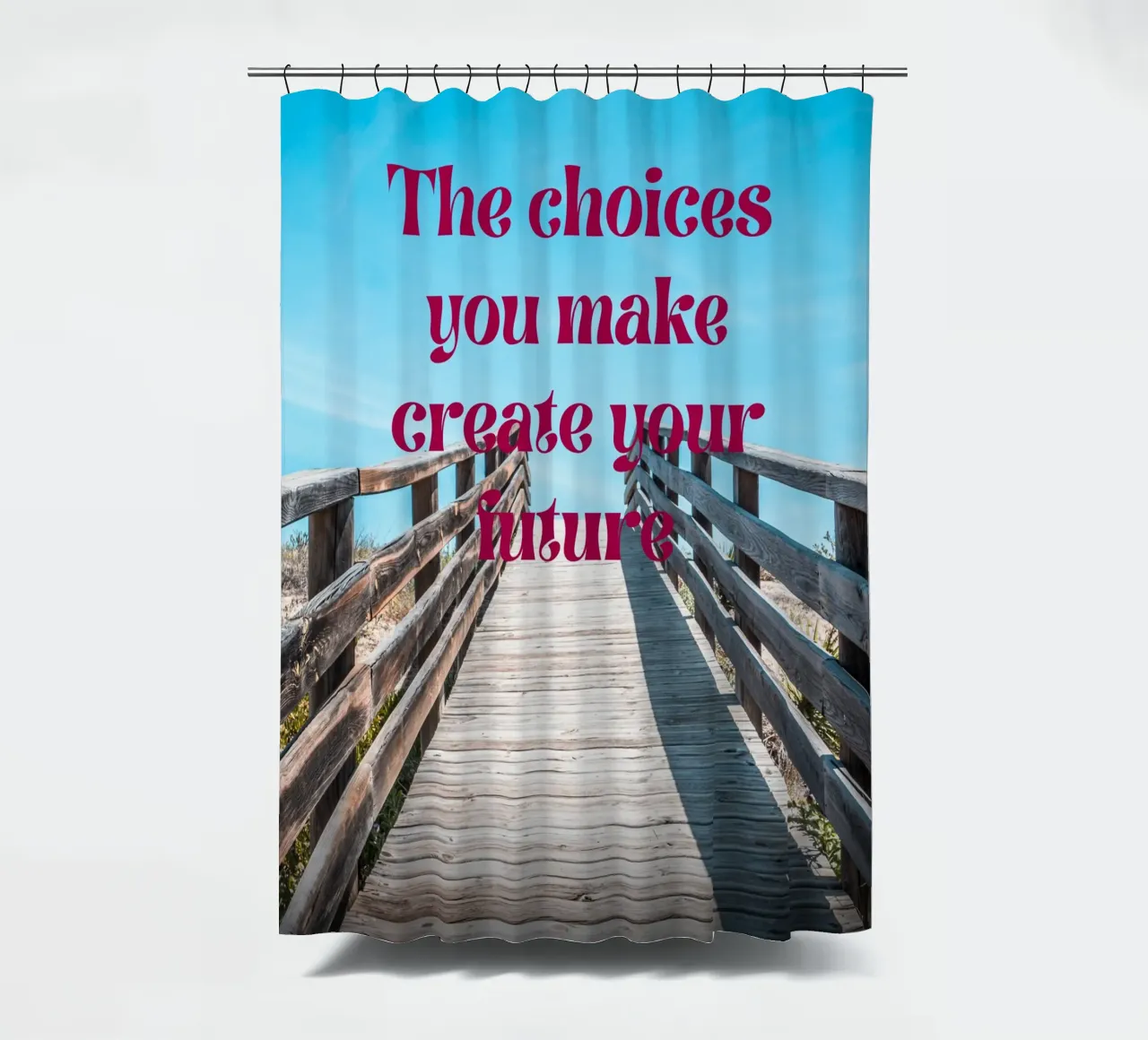The Choices You Make Create Your Future-inspirational shower curtain by inspirational quote