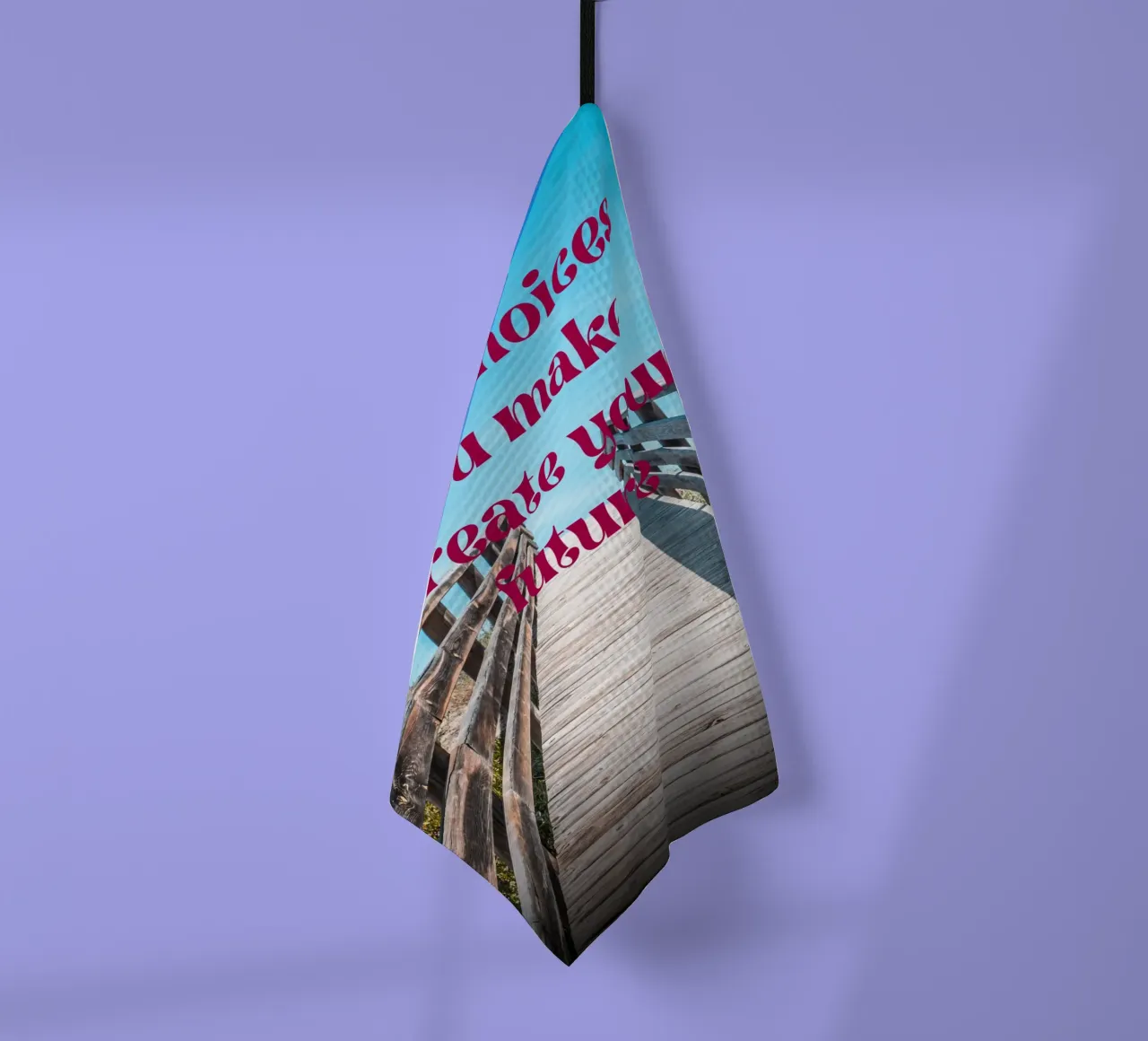 The Choices You Make Create Your Future-inspirational tea towel by inspirational quote