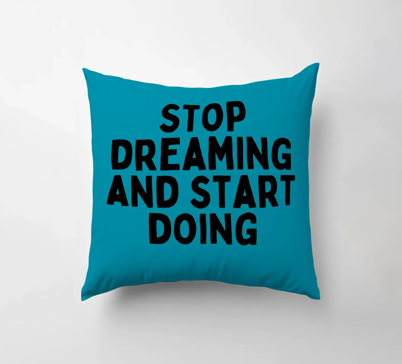 Stop Dreaming and Start Doing – Motivational Quote Art decorative cushion by inspirational quote