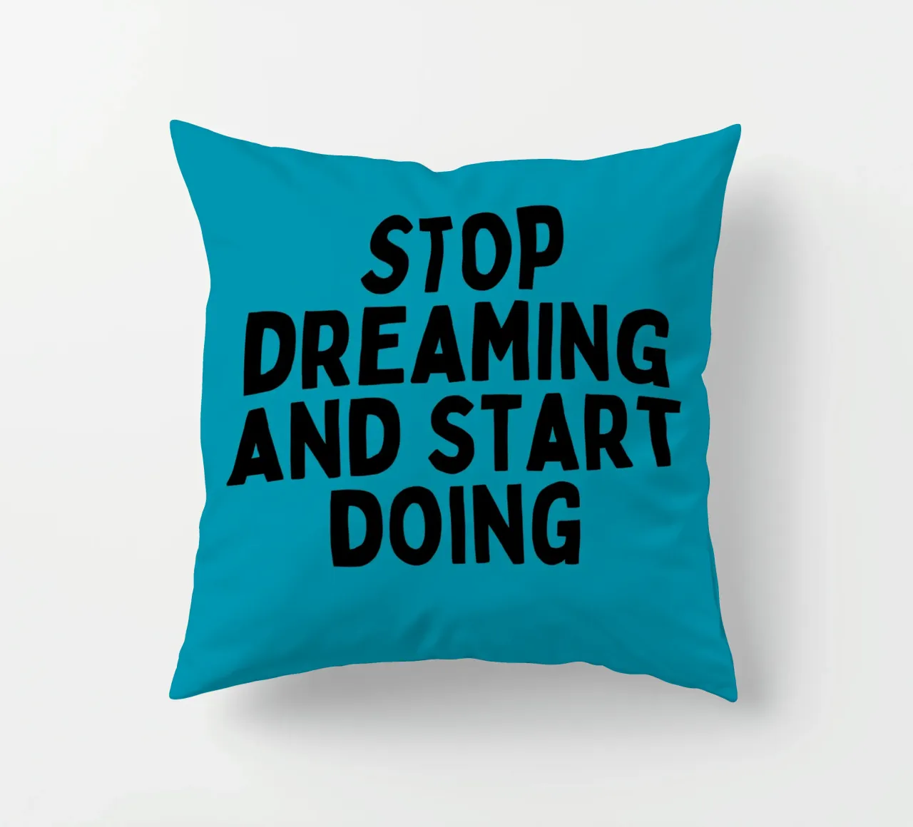Stop Dreaming and Start Doing – Motivational Quote Art decorative cushion by inspirational quote