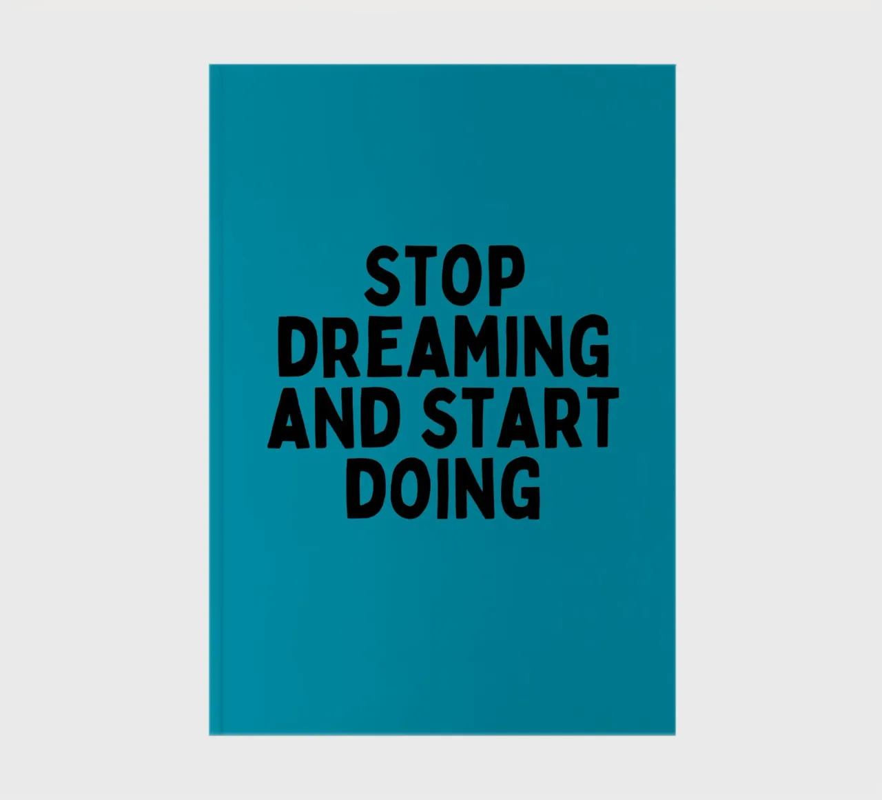 Arrêtez de rêver et commencez à faire - Citation Motivation Art carnet de notes de inspirational quote