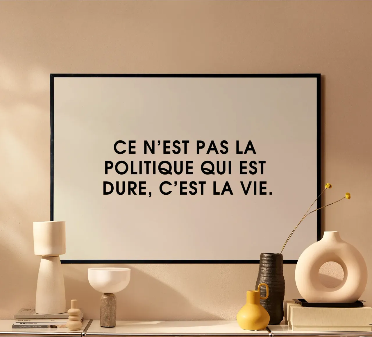 Ce n'est pas la politique qui est dure, c'est la vie - White hahnemühle by Intertitres
