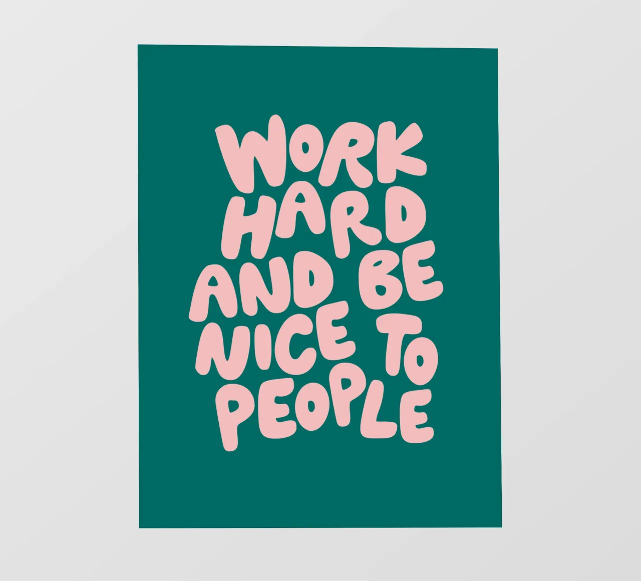 Lavorare sodo ed essere gentili con le persone in verde e rosa pesca pellicola backlit da THE MOTIVATED TYPE
