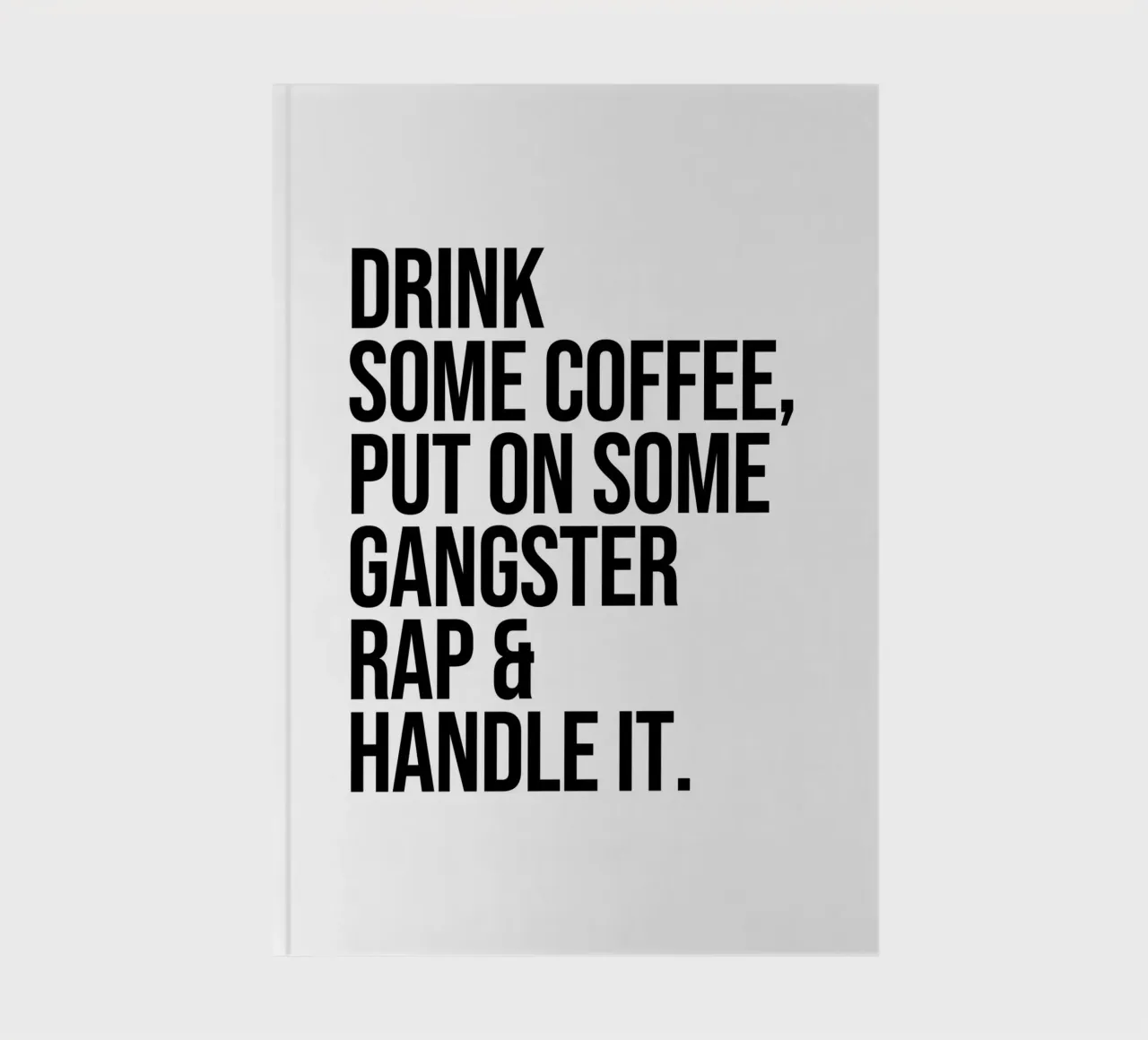 Drink some Coffee and put on some quote notebook by Paigaam Studio