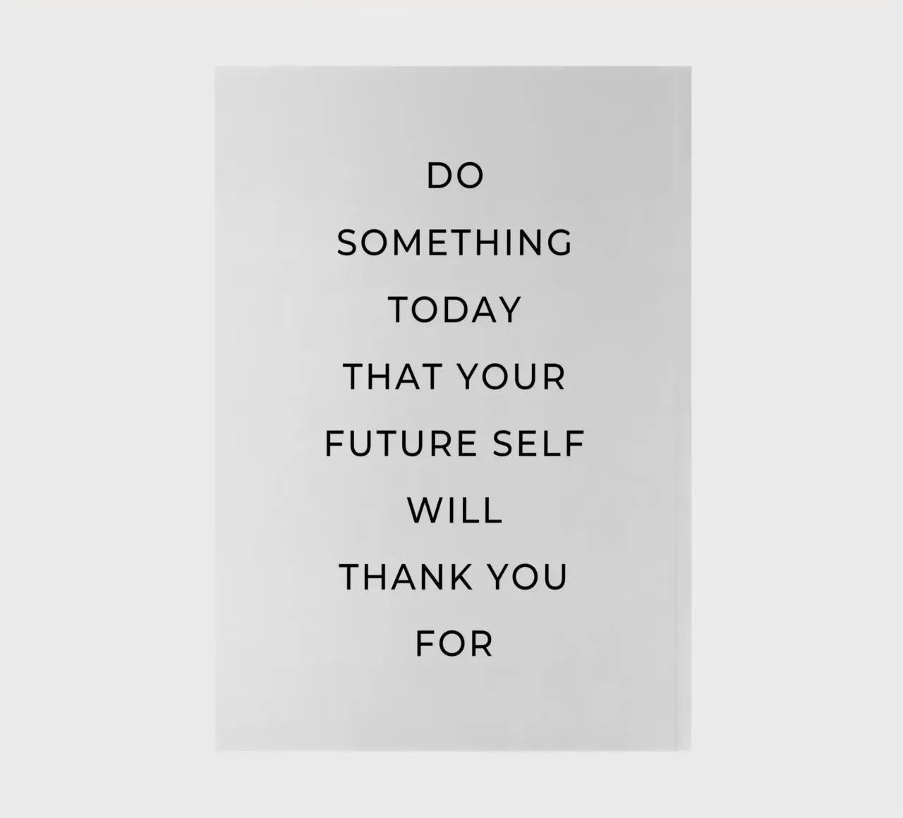 Do something today that your self will thank you for quote notebook by Paigaam Studio