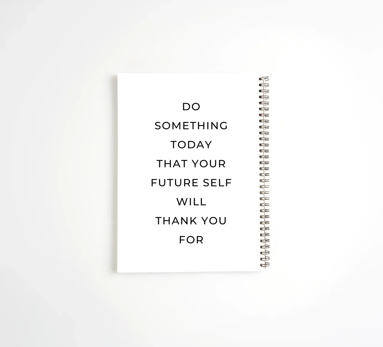 Do something today that your self will thank you for quote spiral notebook by Paigaam Studio