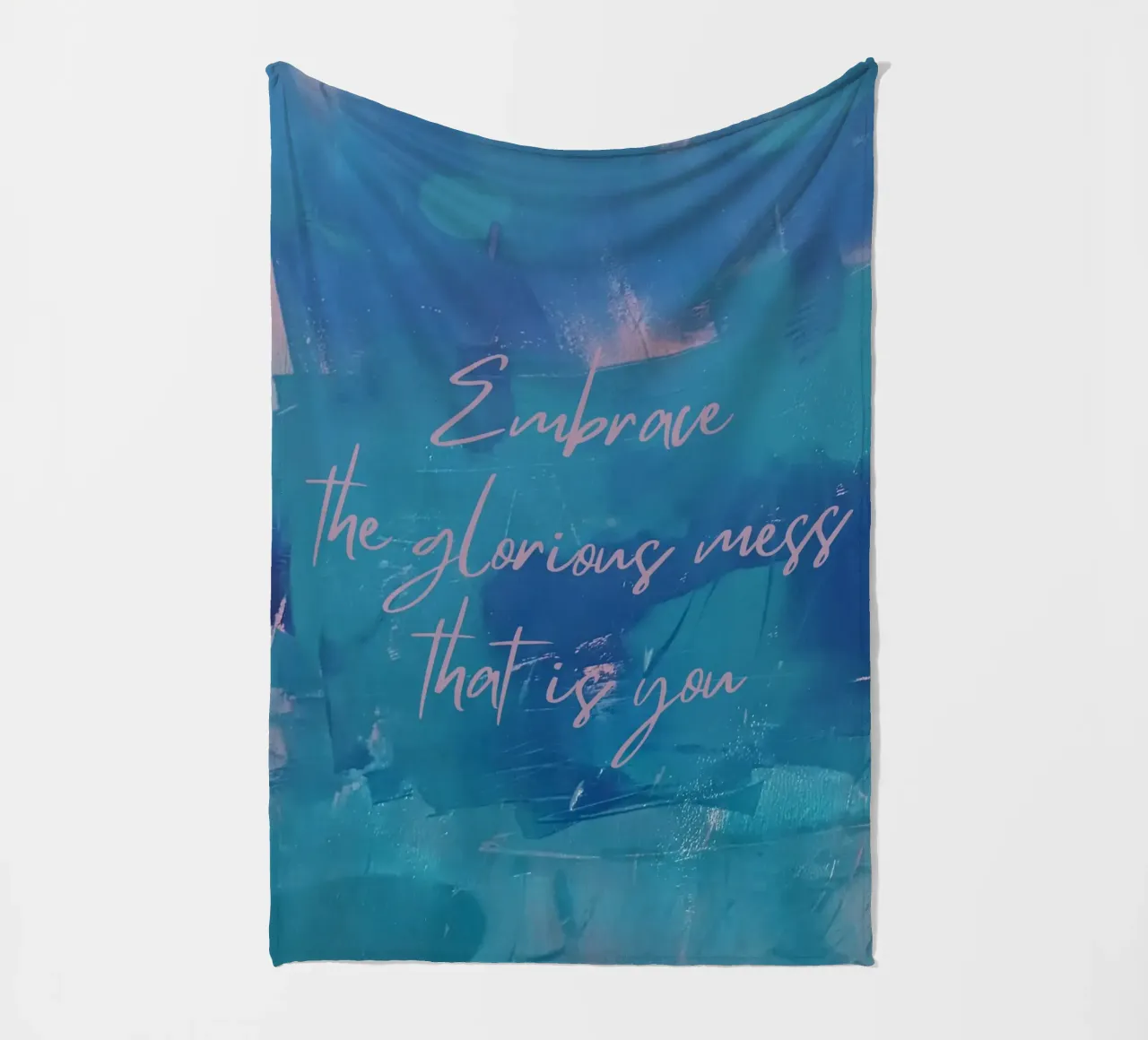 Embrace the glorious mess that is you coperta in pile da FABOArt