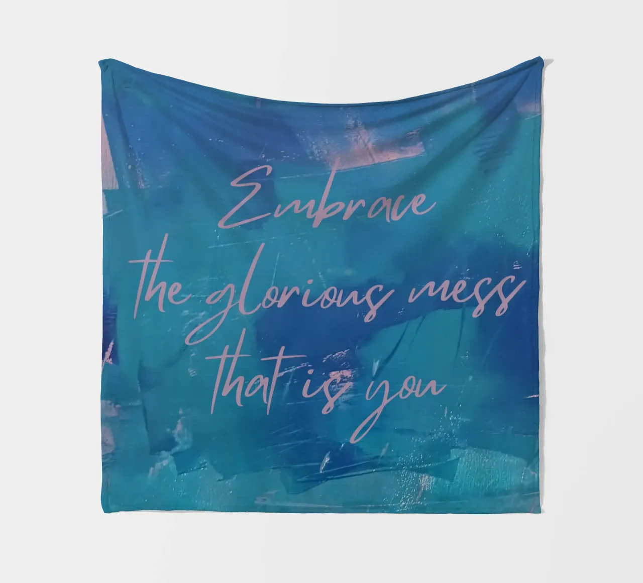 Embrace the glorious mess that is you coperta in pile da FABOArt