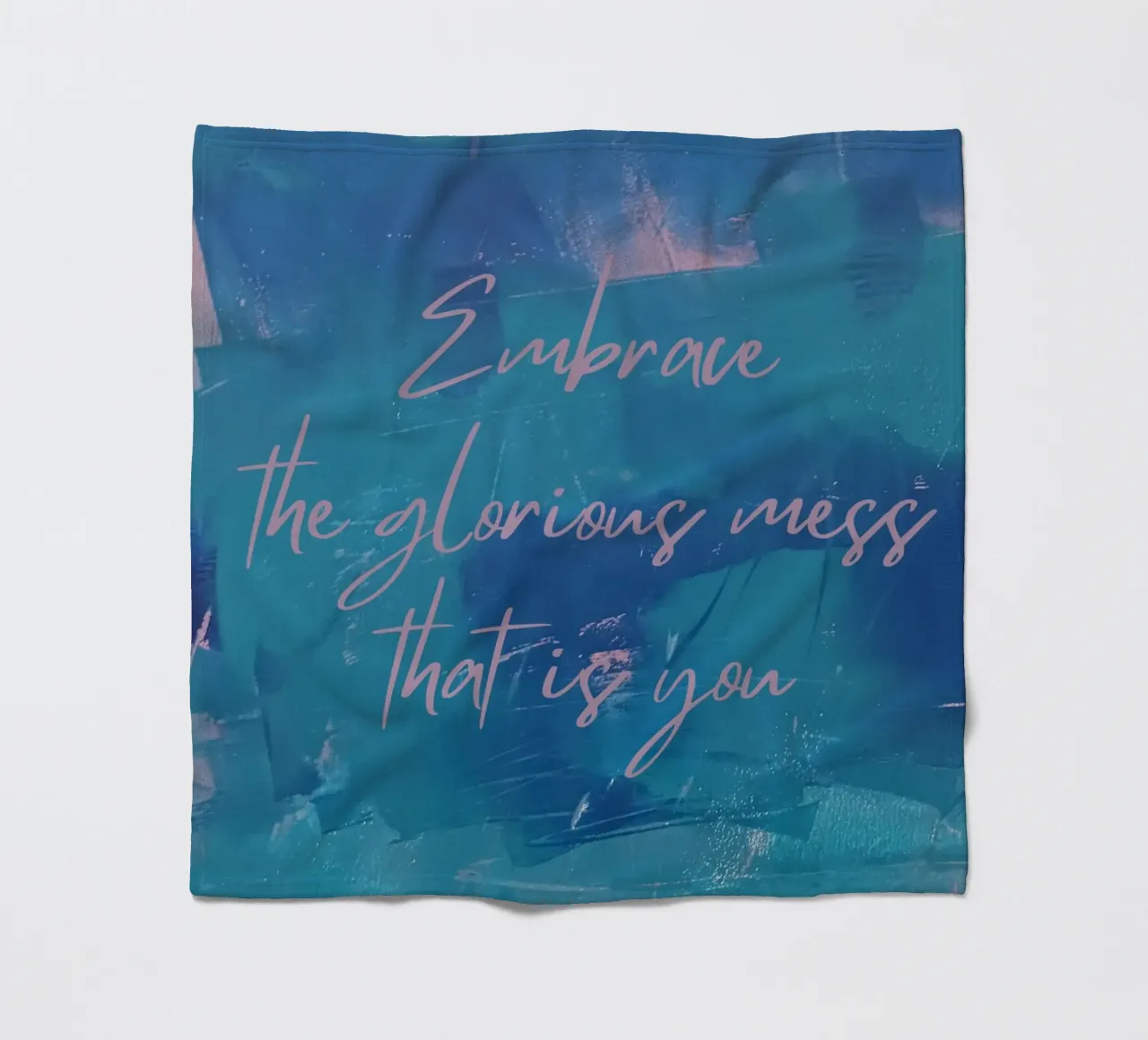 Embrace the glorious mess that is you coperta in pile da FABOArt