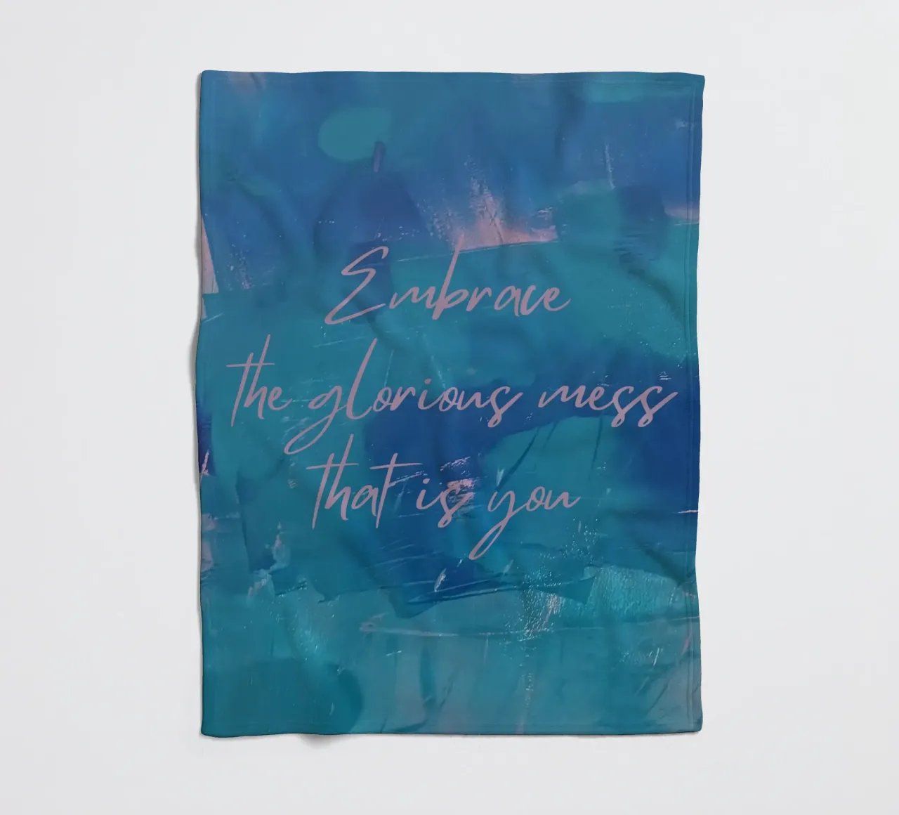 Embrace the glorious mess that is you coperta in pile da FABOArt