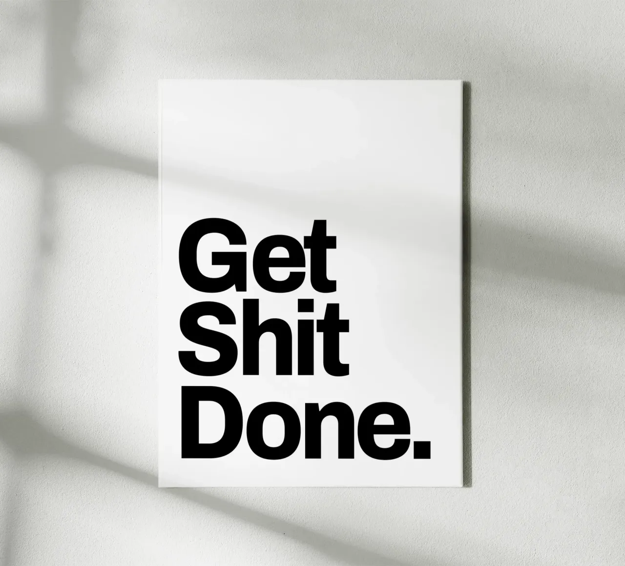Get shit done canvas by Paigaam Studio