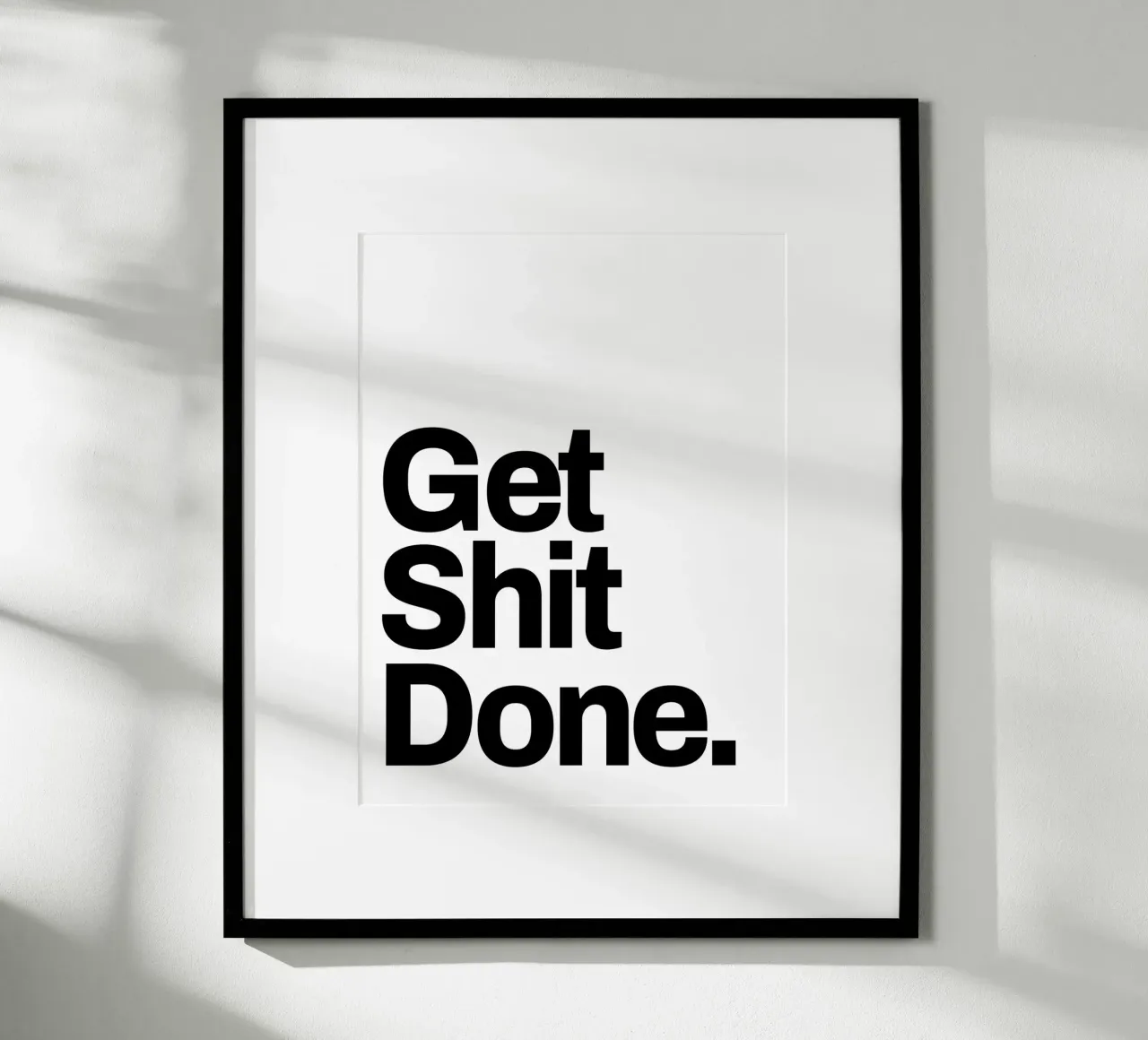 Get shit done hahnemühle by Paigaam Studio