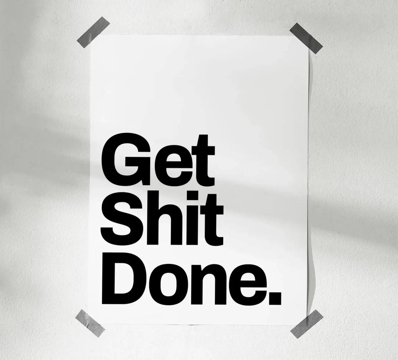 Get shit done hahnemühle by Paigaam Studio