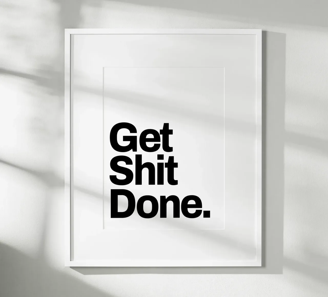 Get shit done hahnemühle by Paigaam Studio
