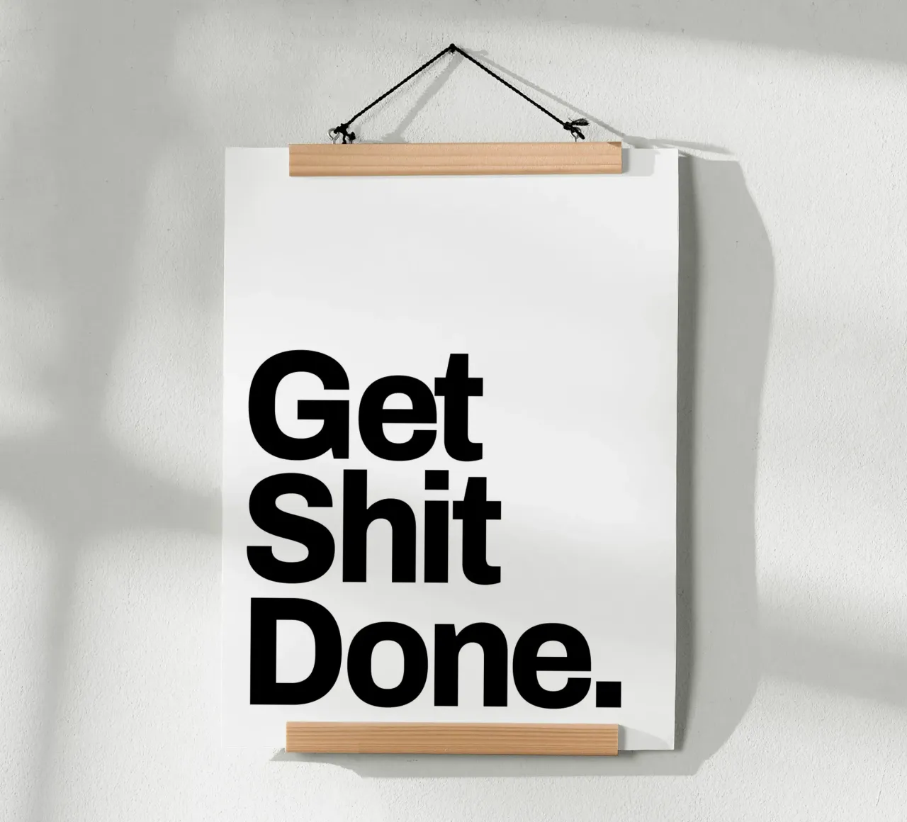 Get shit done hahnemühle by Paigaam Studio