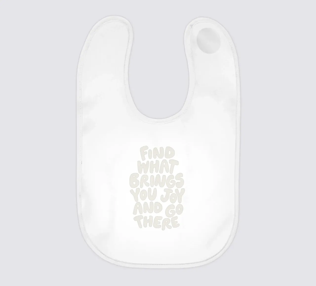 Finde, was dir Freude macht und gehe dorthin Typografie Design Babylätzchen von THE MOTIVATED TYPE