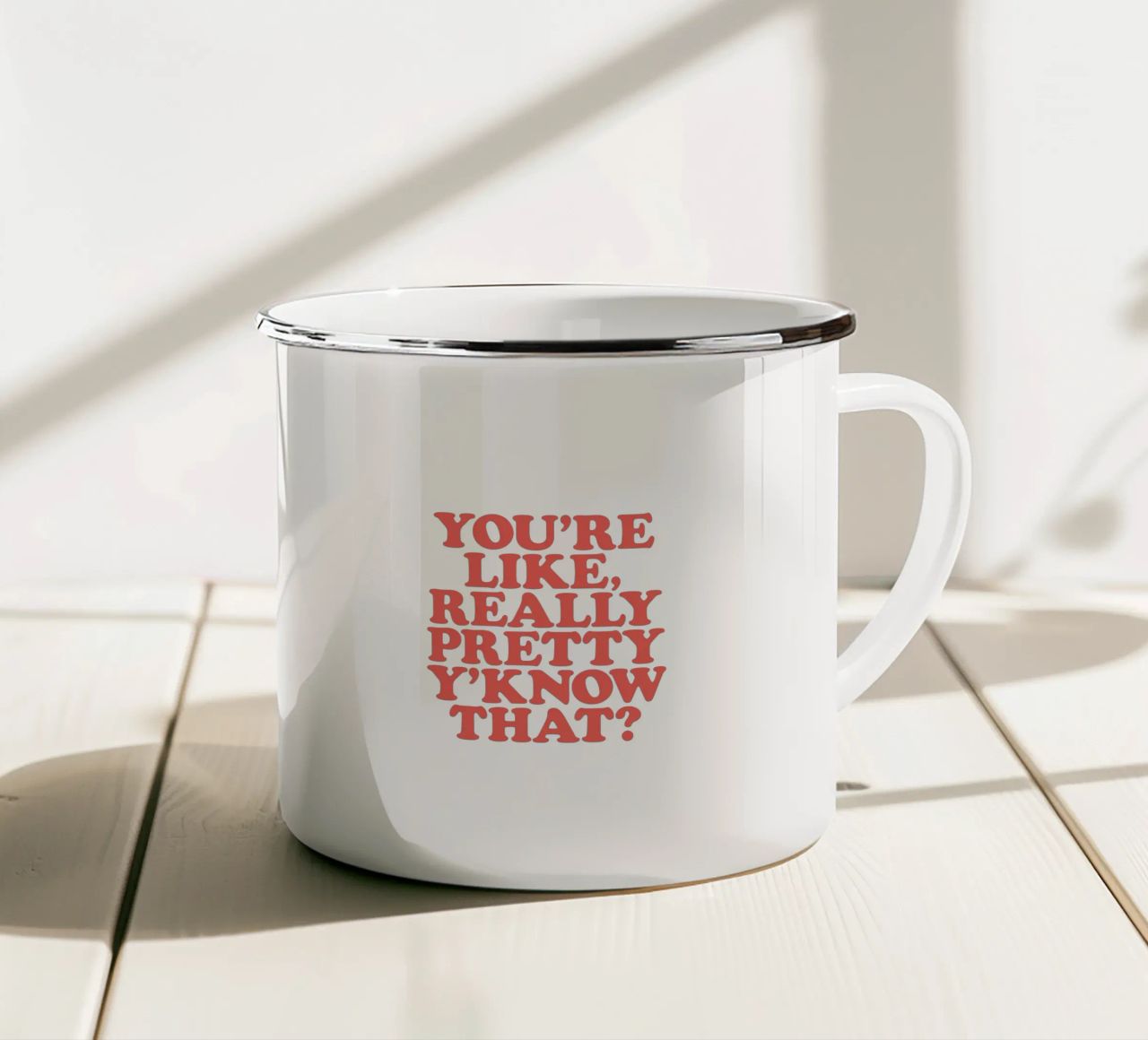 You're Like Really Pretty Y'Know That Typografie Design mug en émail de THE MOTIVATED TYPE