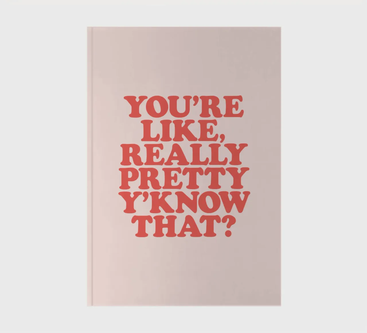 Du bist wirklich hübsch, weißt du das Typografie Design Notizbuch von THE MOTIVATED TYPE