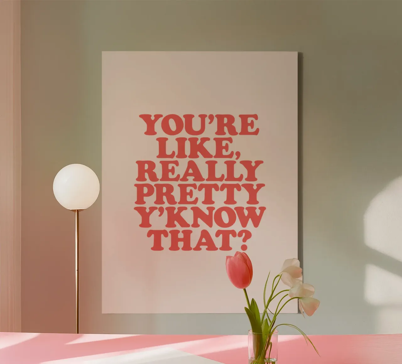 You're Like Really Pretty Y'Know That Typografie Design canvas by THE MOTIVATED TYPE