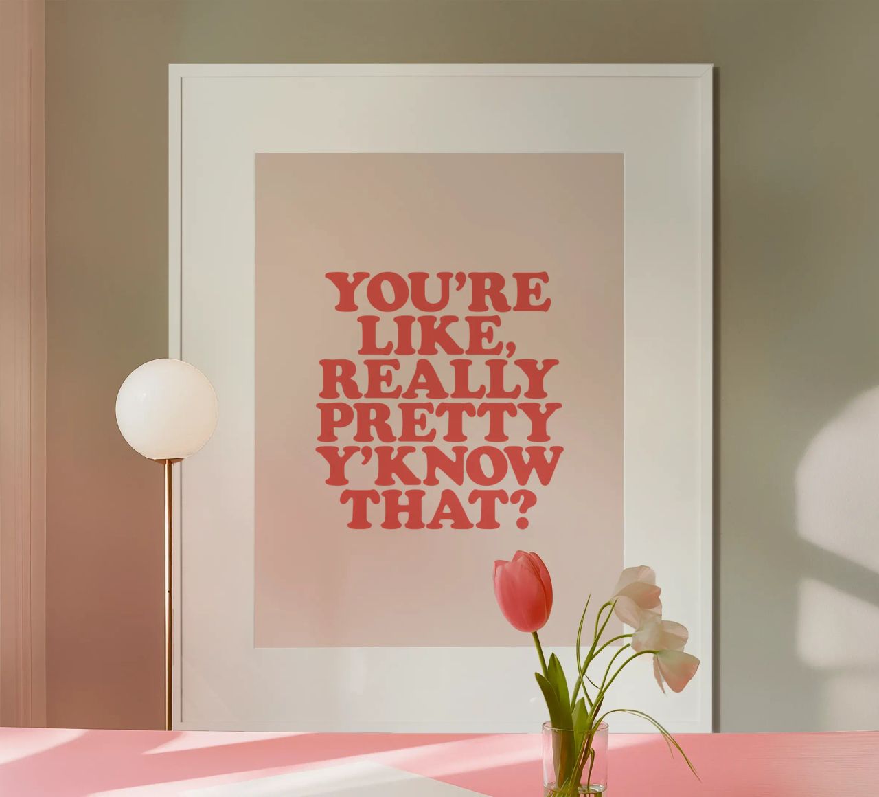 You're Like Really Pretty Y'Know That Typografie Design poster de THE MOTIVATED TYPE