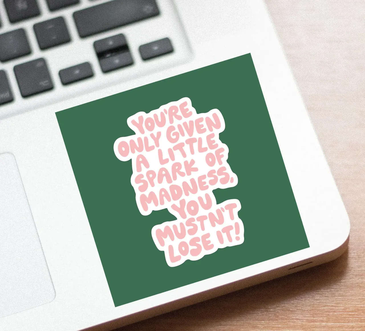 Je krijgt maar een klein beetje waanzin die je niet mag verliezen sticker van THE MOTIVATED TYPE