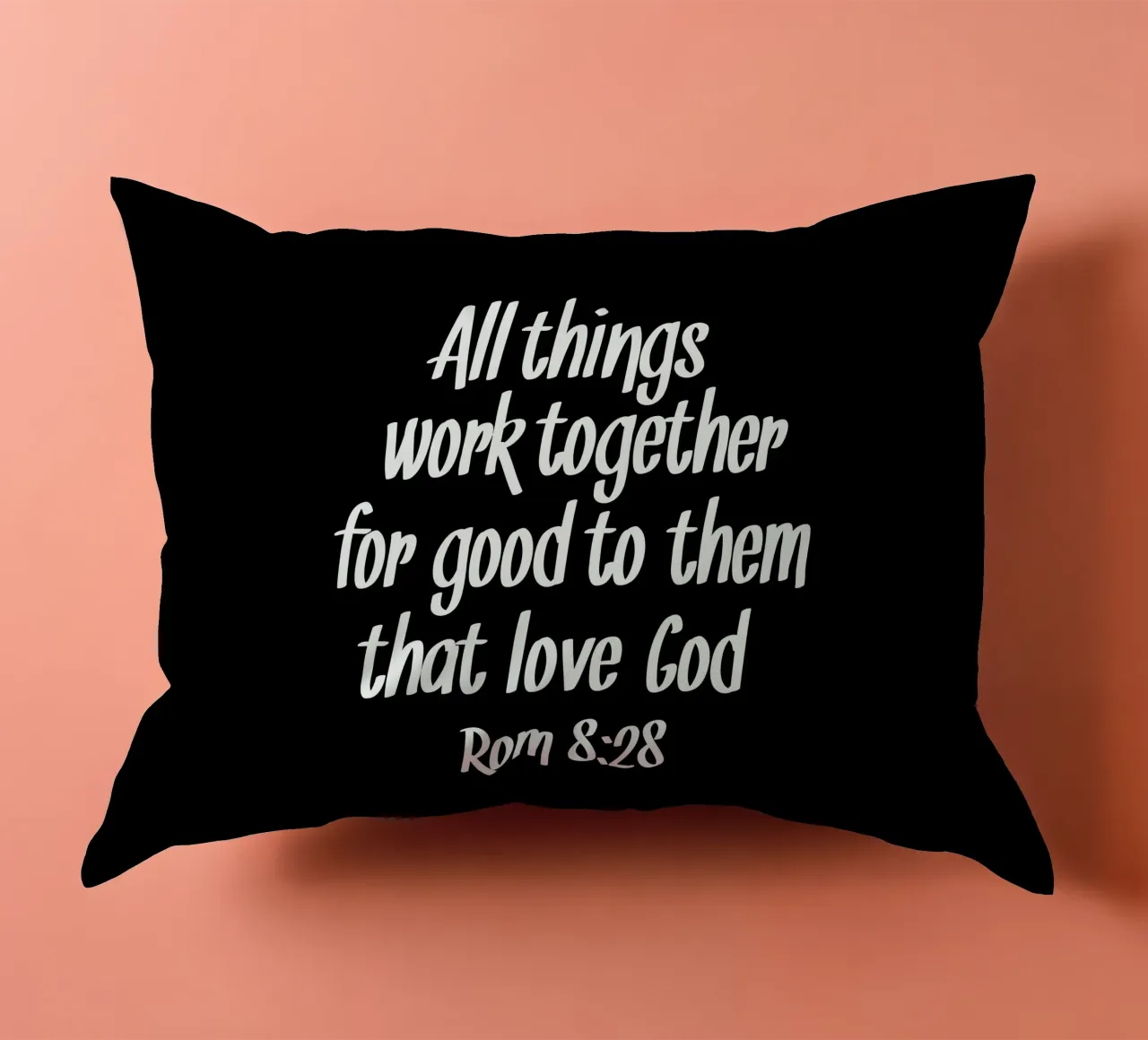 All things work together for good to them that love God cuscino da happieeagle