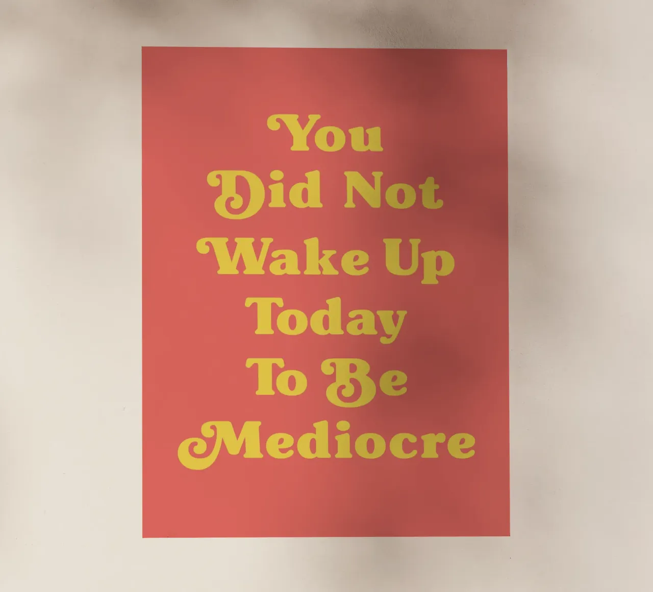 You did not wake up today to be mediocre quote backlit film by Paigaam Studio