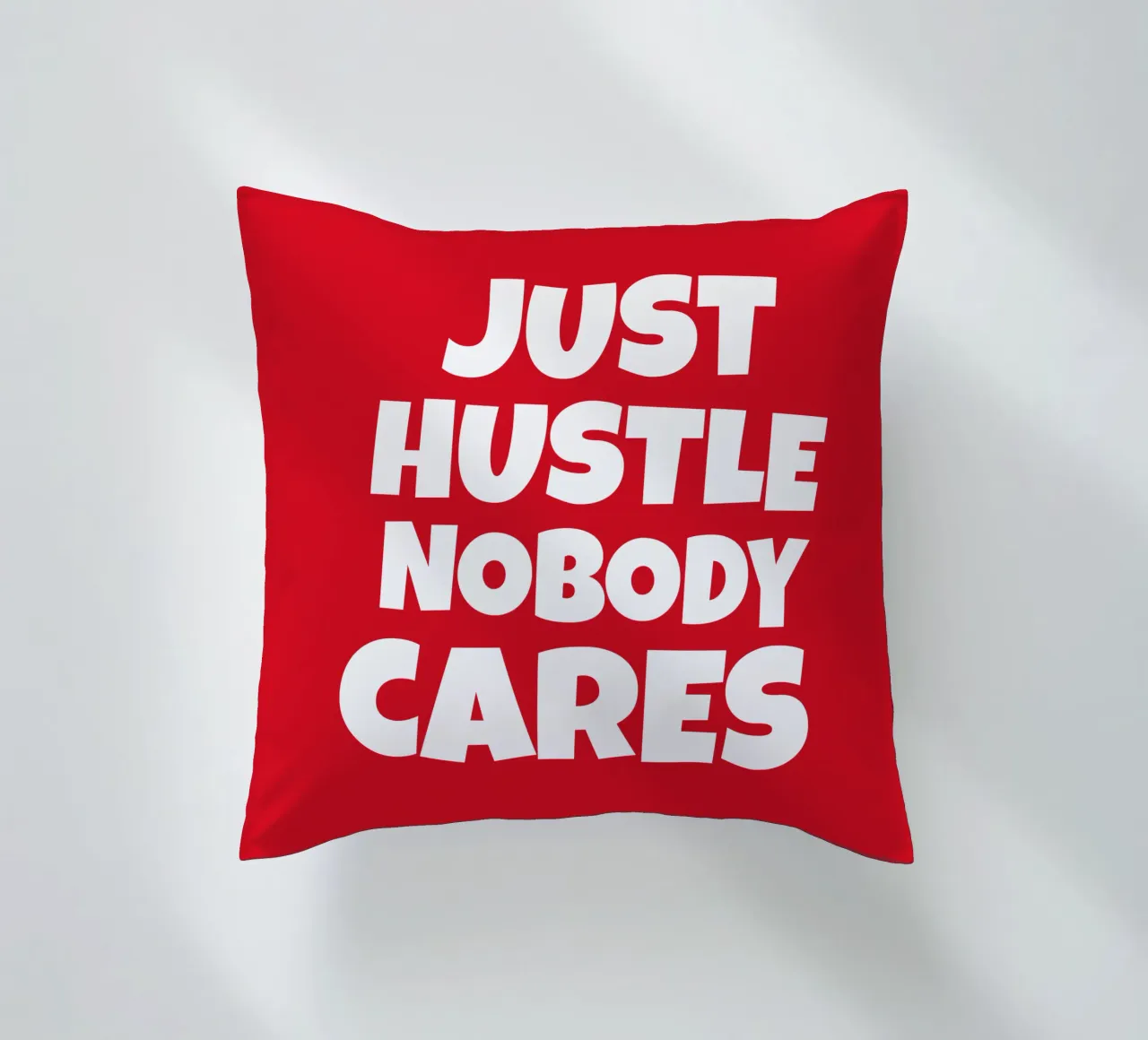 Just hustle nobody cares cuscino da happieeagle
