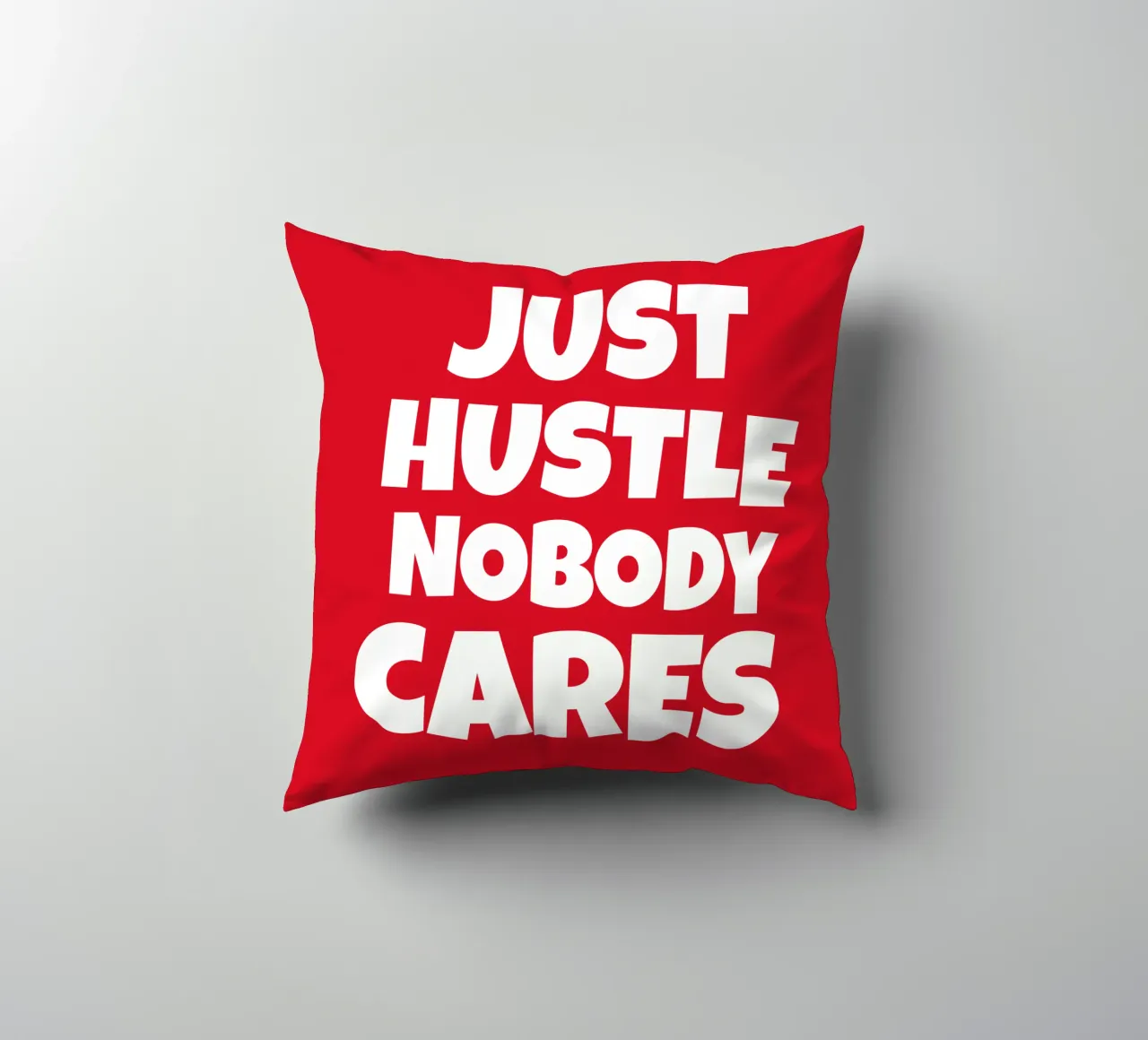 Just hustle nobody cares cuscino da happieeagle