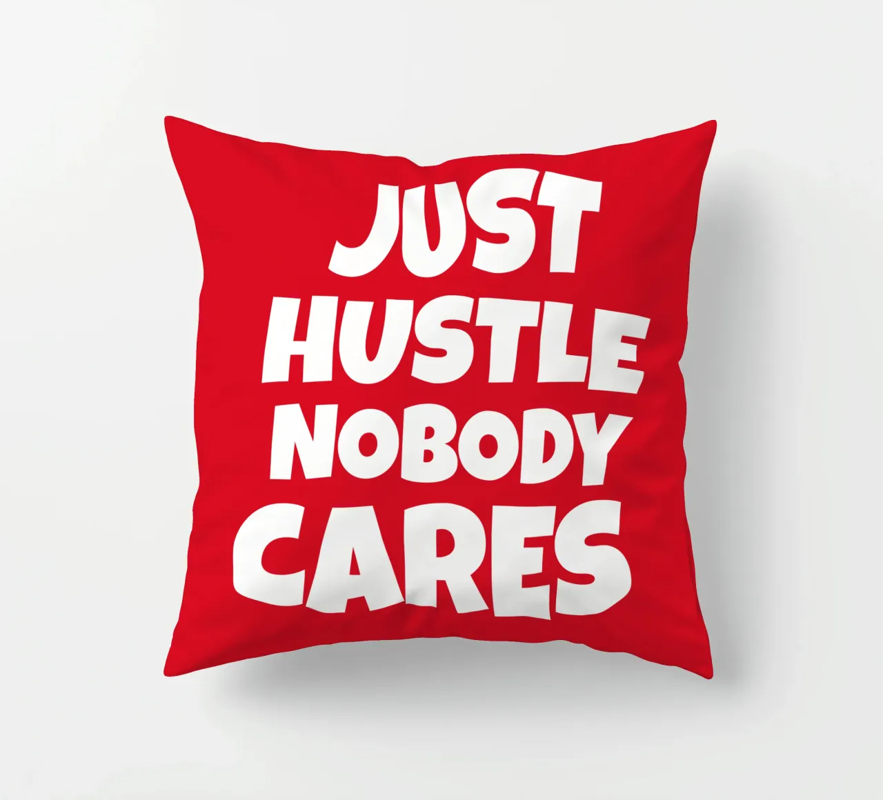 Just hustle nobody cares cuscino da happieeagle
