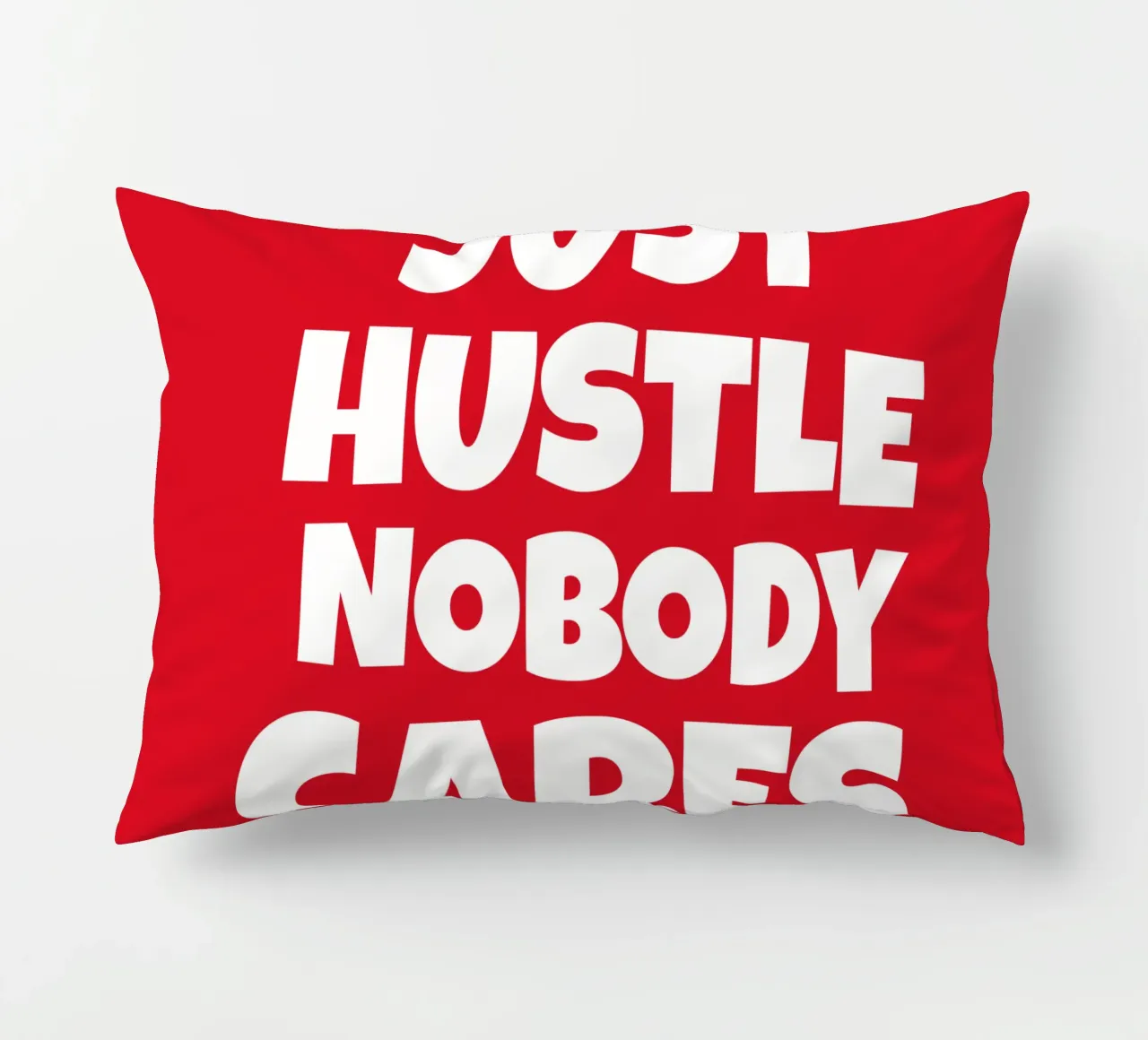 Just hustle nobody cares cuscino da happieeagle