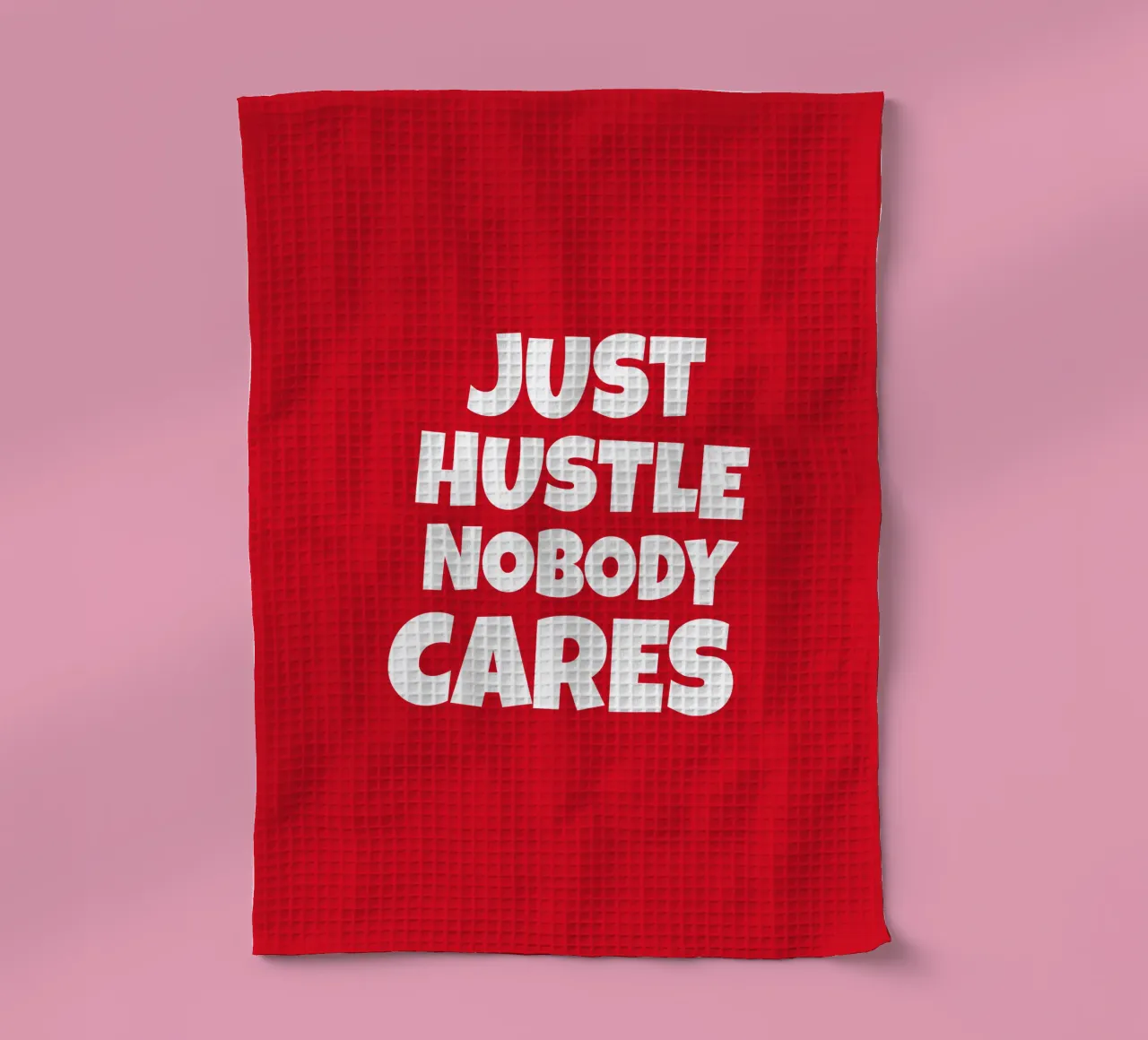 Just hustle nobody cares canovaccio da cucina da happieeagle