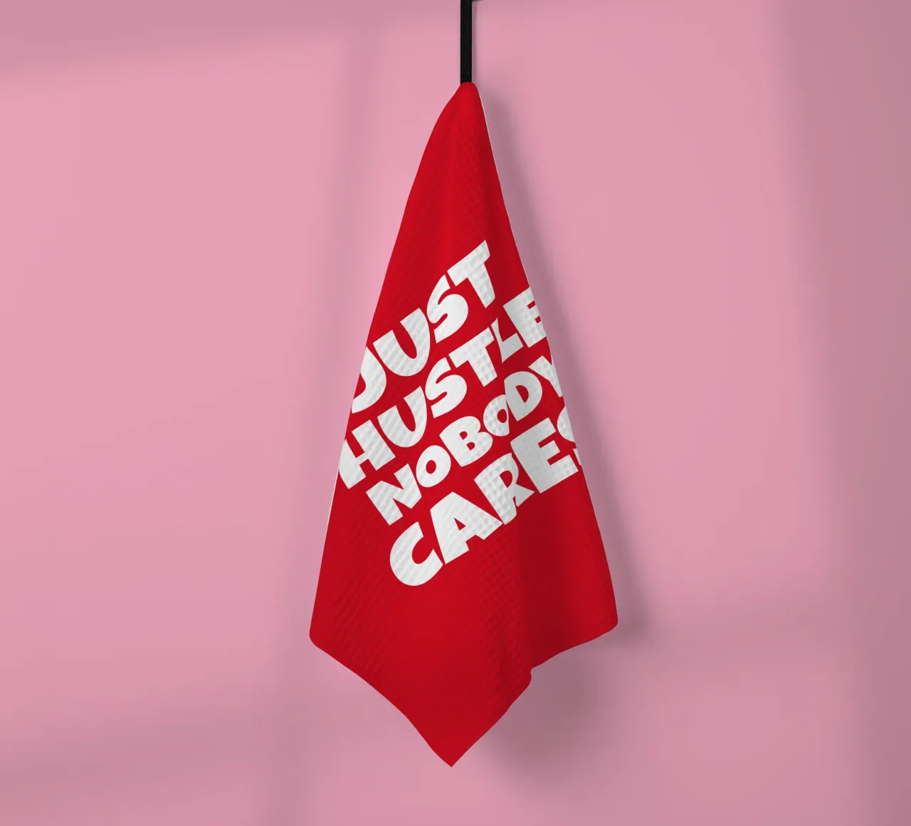 Just hustle nobody cares canovaccio da cucina da happieeagle