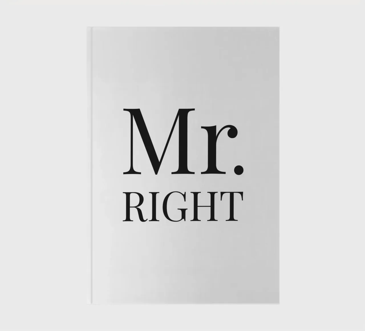 Mr Right - Witty typography design notebook by Whole©
