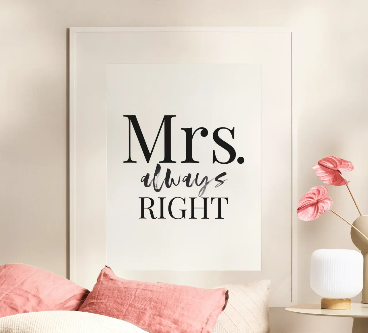 Mrs Always Right - Design tipografico divertente poster con telaio in plastica da Whole©