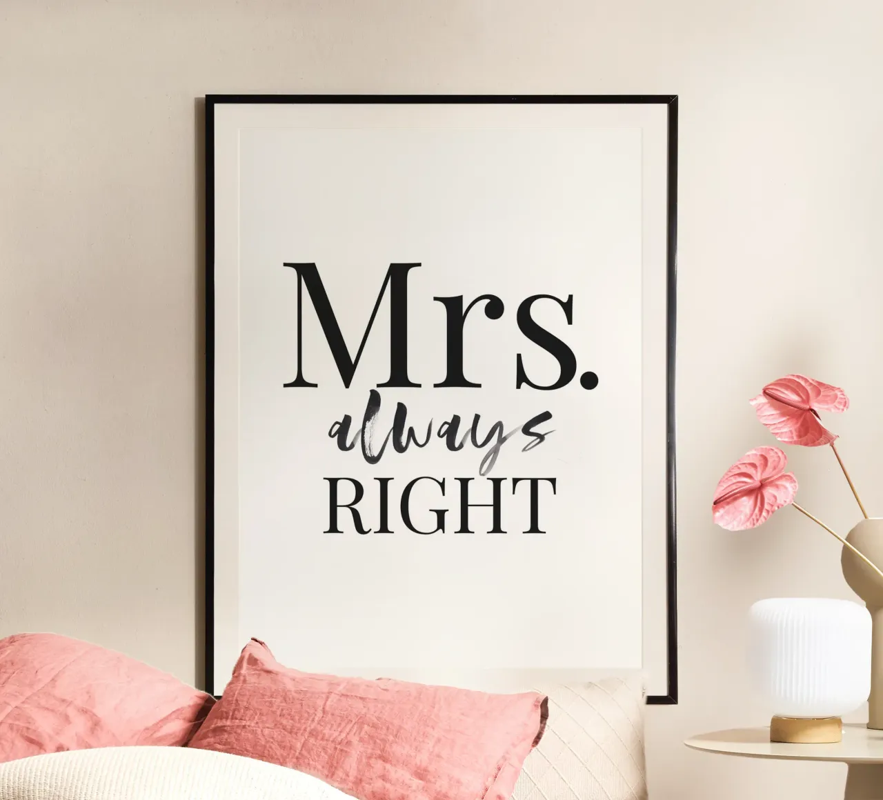 Mrs Always Right - Design tipografico divertente poster con telaio in plastica da Whole©