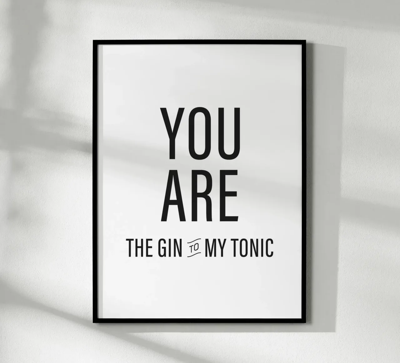 Modernes Gin Zitat Poster - "Du bist der Gin zu meinem Tonic Poster mit Aluminium Rahmen von Whole©