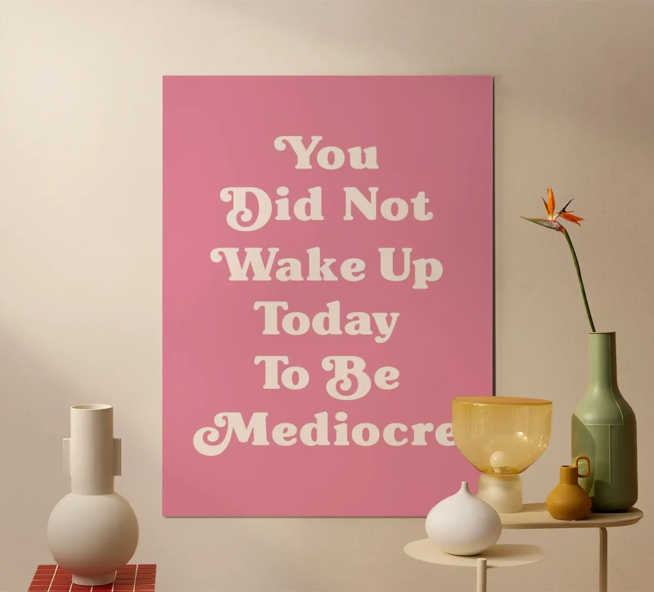 Non ti sei svegliato per essere mediocre (Pink Tone) carta hahnemühle da Paigaam Studio