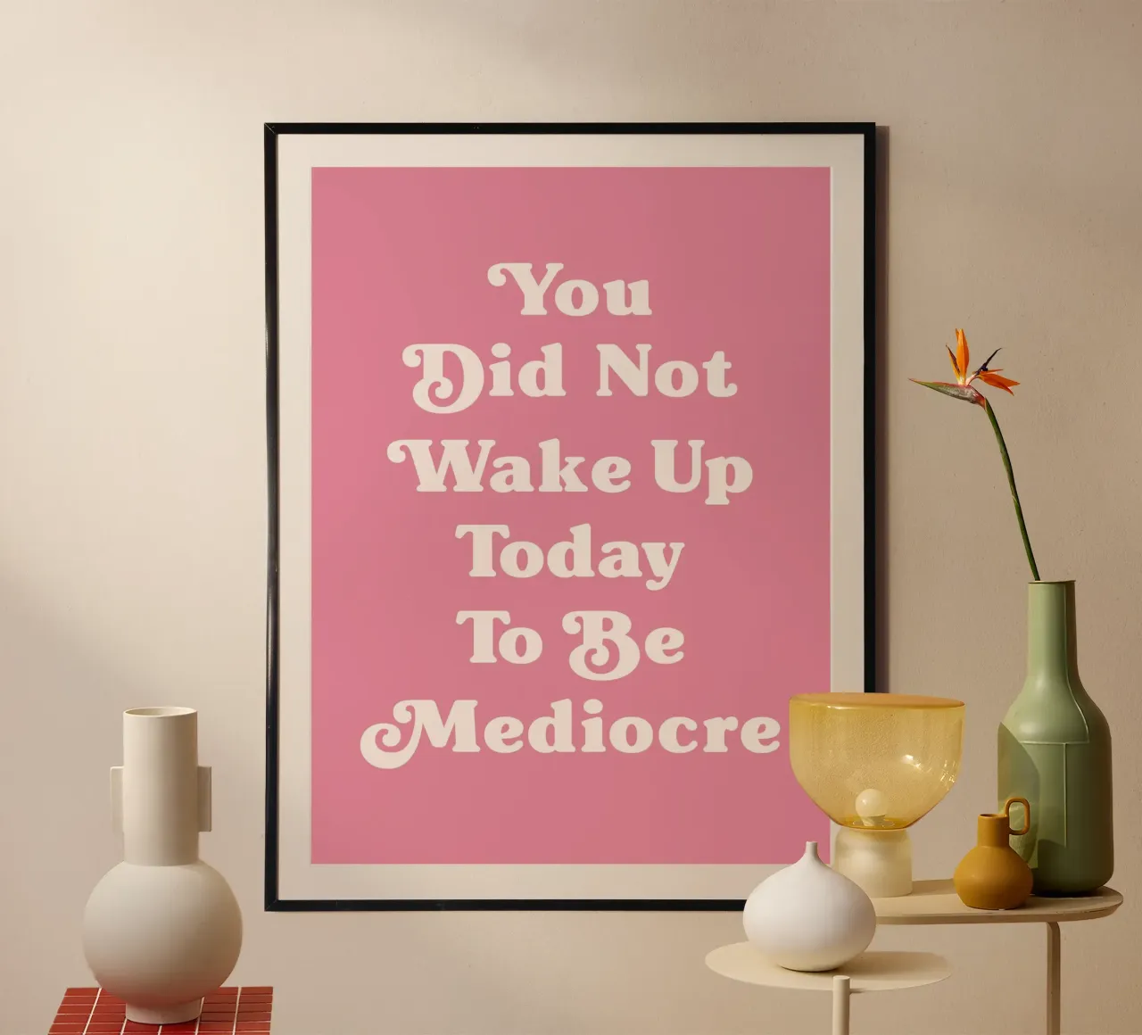 Non ti sei svegliato per essere mediocre (Pink Tone) carta hahnemühle da Paigaam Studio