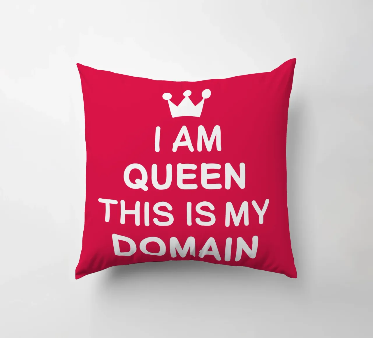 I am queen. This is my domain cuscino da happieeagle