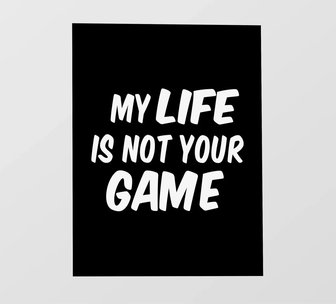 My life is not your game lámina retroiluminada de happieeagle