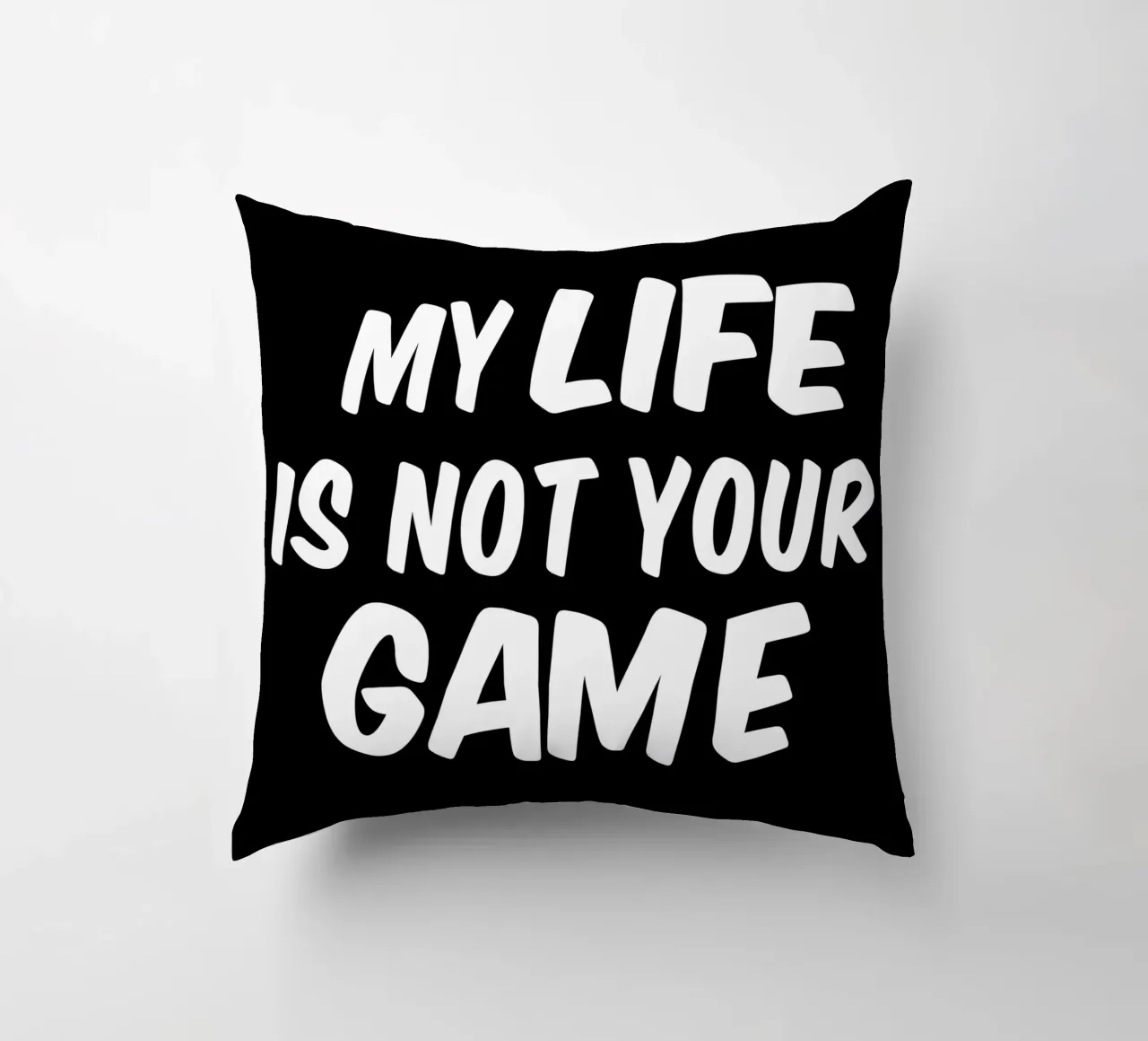 My life is not your game cuscino da happieeagle