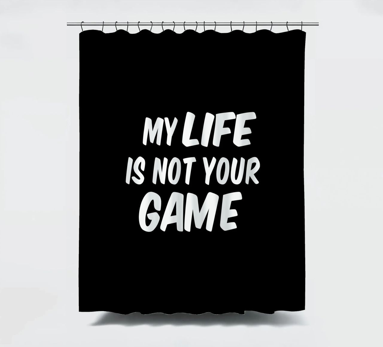My life is not your game tenda da doccia da happieeagle