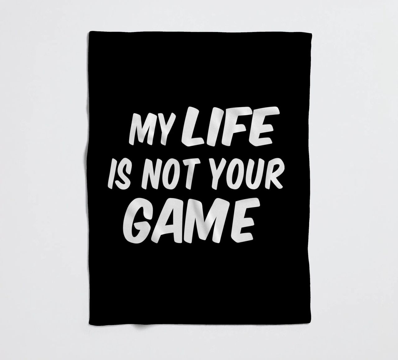 My life is not your game coperta in pile da happieeagle